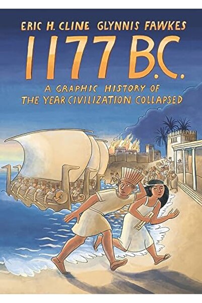 Princeton University Press 1177 B.C.: A Graphic History of the Year Civilizat...