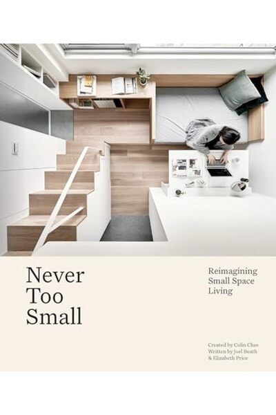 Smith Street Books لا تصغر المساحة أبدًا: إعادة تصور الحياة في المساحات الصغيرة