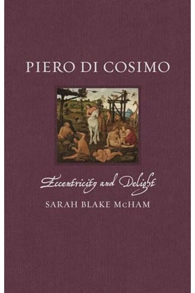 Reaktion Books Piero di Cosimo: Eccentricity and Delight
