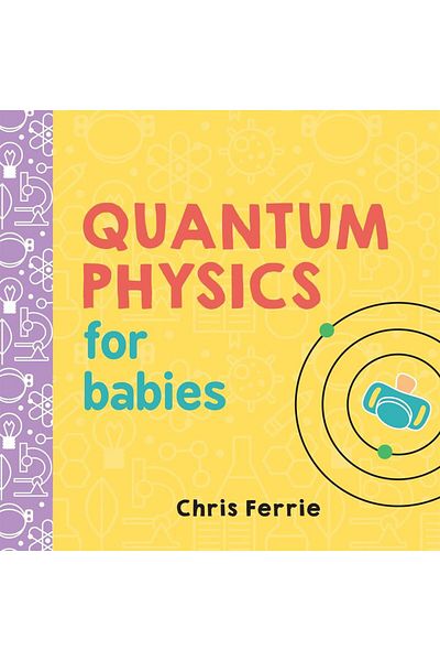 Sourcebooks Quantum Physics for Babies - Baby University