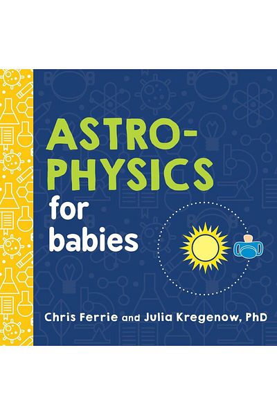 Sourcebooks Astrophysics for Babies - Baby University