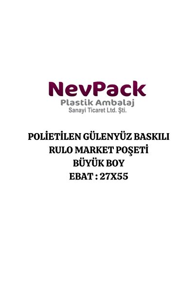 NevPack Plastik Ambalaj GÜLENYÜZ BASKILI BÜYÜK BOY (27X55) RULO MARKET - MANAV POŞET ( 1 rulo )
