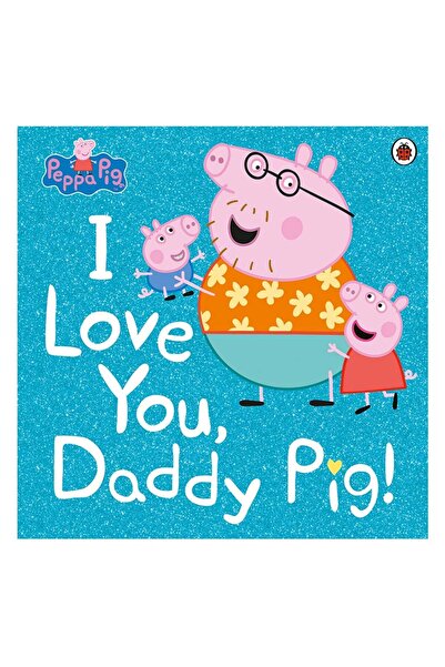 Ladybird Book بيبا بيج - أنا أحبك بابا بيج