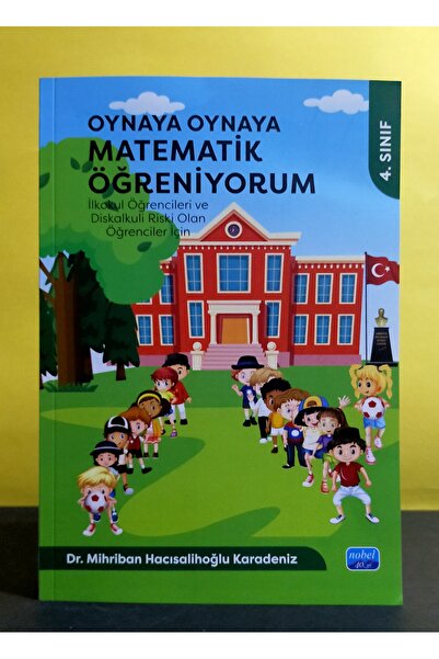 Nobel Akademik Yayıncılık 4. SINIF OYNAYA OYNAYA MATEMATİK ÖĞRENİYORUM