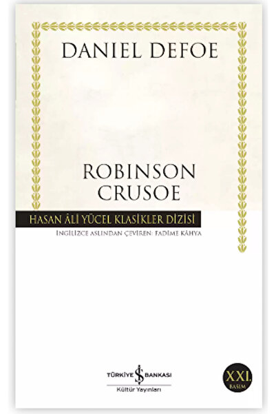 TÜRKİYE İŞ BANKASI KÜLTÜR YAYINLARI Robinson Crusoe Daniel Defoe 100 Temel Eser, Edebiyat, H.Âli Yücel Klasikleri, Roman 9786053606741