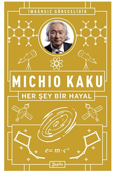 Zeplin Kitap Her Şey Bir Hayal / Michio Kaku / Zeplin Kitap / 9786257864718