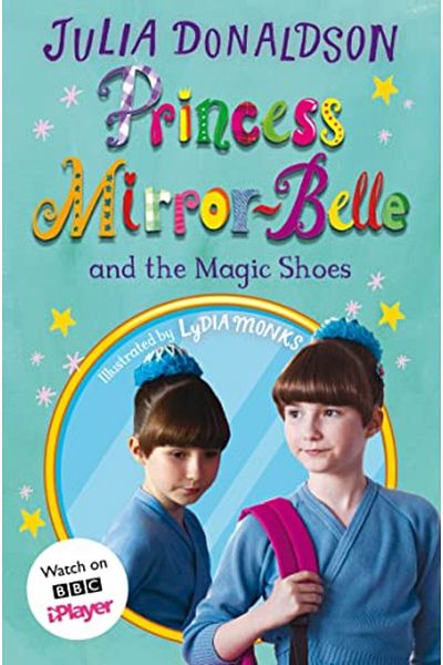 Macmillan Distribution Princess Mirror-Belle and the Magic Shoes: TV tie-in