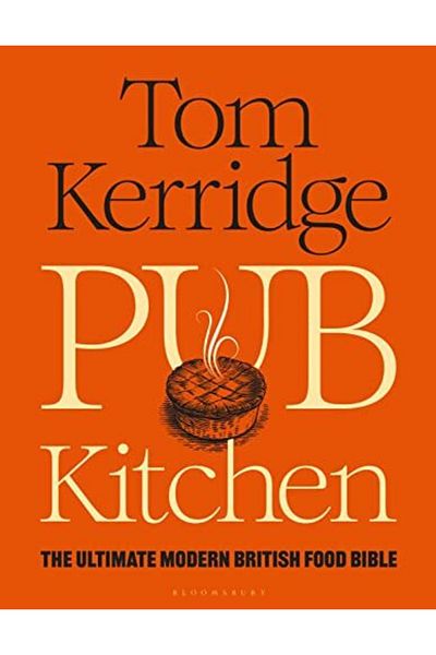 Bloomsbury Pub Kitchen: The Ultimate Modern British Food Bible