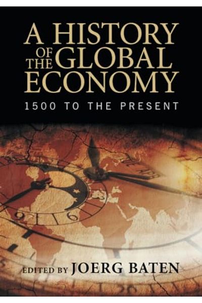 Cambridge A History of the Global Economy: 1500 to the Present