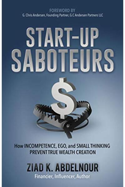 Morgan James Publishing مخربو الشركات الناشئة: كيف تمنع عدم الكفاءة والأنا وا...