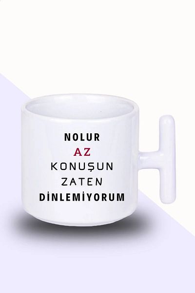 Öz Kupa Don't Talk Less I'm Already Listening Espirli T-Handle Printed Mug