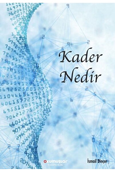 Okumuşlar Yayıncılık Kader Nedir - İsmail Dinçer (*****TAVSİYELİ KİTAP)