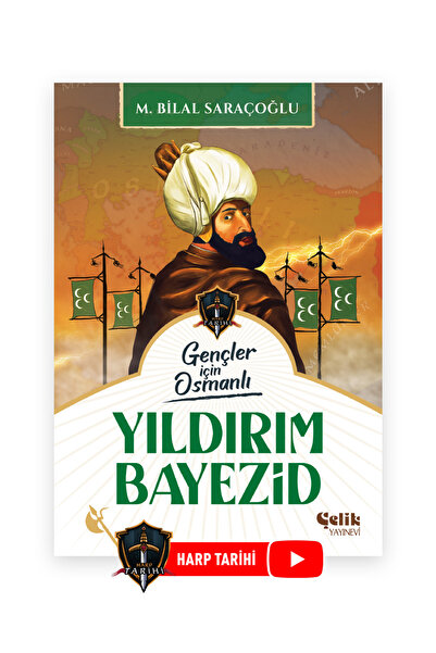 Çelik Yayınevi Yıldırım Bayezid - Gençler İçin Osmanlı - Youtube Harp Tarihi
