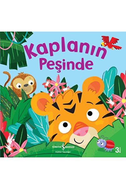 TÜRKİYE İŞ BANKASI KÜLTÜR YAYINLARI Kaplanın Peşinde
