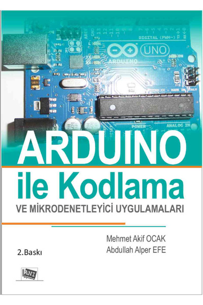 Anı Yayıncılık Arduino İle Kodlama Ve Mikrodenetleyici Uygulamaları