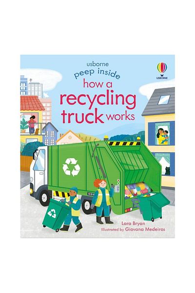Usborne Peep Inside How A Recycling Truck Works