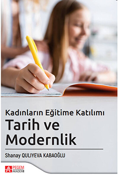 Pegem Akademi Yayıncılık Kadınların Eğitime Katılımı Tarih ve Modernlik