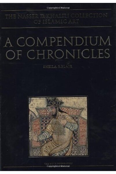 Khalili Collections A Compendium of Chronicles: Rashid Al-Din's Illustrated H...