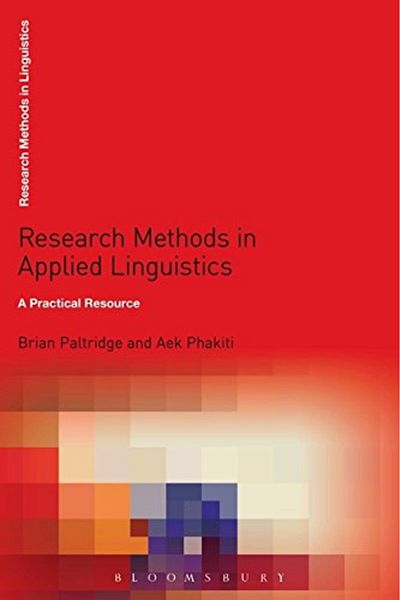 Bloomsbury Research Methods in Applied Linguistics: A Practical Resource