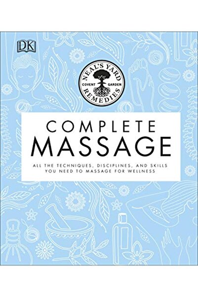 Dorling Kindersley Neal's Yard Remedies Complete Massage: All the Techniques,...