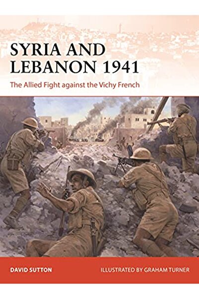 Osprey Publishing سوريا ولبنان 1941: معركة الحلفاء ضد حكومة فيشي الفرنسية