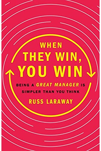 St. Martin'S Press عندما يفوزون، تفوز أنت: أن تكون مديرًا عظيمًا هو أمر أسهل مما تظن