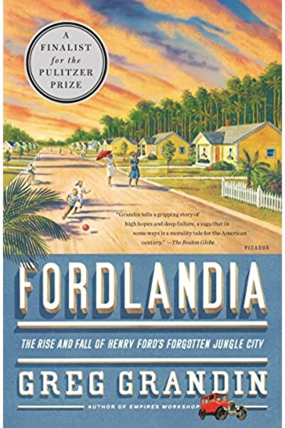 St. Martin'S Press فوردلانديا: صعود وسقوط مدينة الأدغال المنسية التي صممها هن...