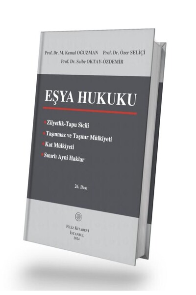 Filiz Kitabevi Eşya Hukuku (TAM METİN) / Kemal Oğuzman / 26. Baskı / Ekim 2024