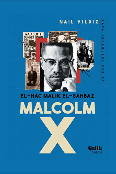 Çelik Yayınevi Malcom X - El Hac Malik El Şahbaz - Dava İnsanları serisi