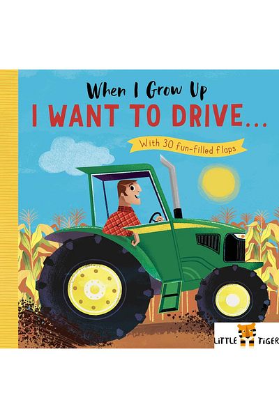 LITTLE TIGER When I Grow Up: I Want to Drive...