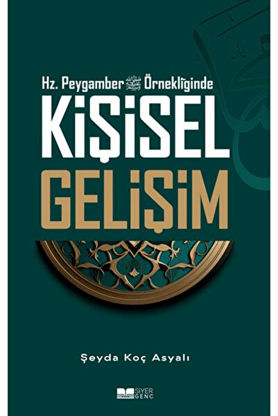 Siyer Yayınları Hz. Peygamber Örnekliğinde Kişisel Gelişim / Şeyda Koç Asyalı...