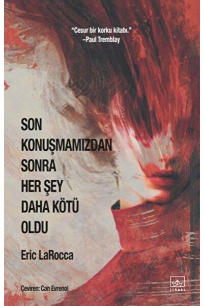 İthaki Yayınları Son Konuşmamızdan Sonra Her Şey Daha Kötü Oldu