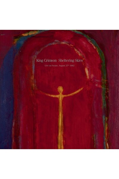 Yabancı - King Crimson / Sheltering Skies: Live in Fréjus, August 27th 1982