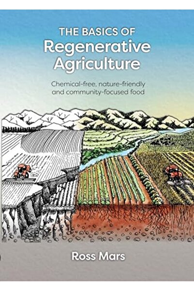 Permanent Publications The Basics of Regenerative Agriculture: Chemical-free,...