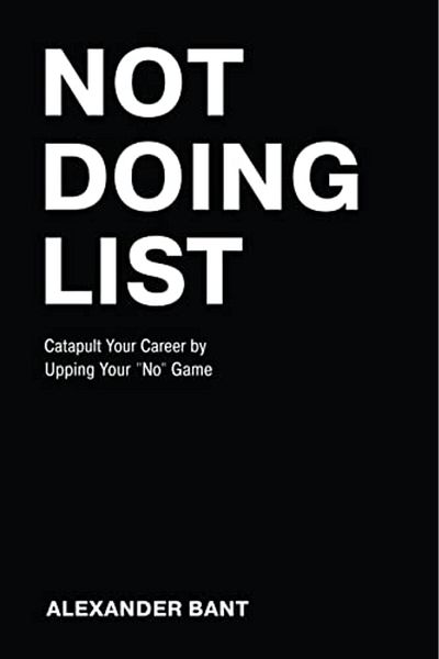 Advantage Media Group Not Doing List: Catapult Your Career by Upping Your "No" Game