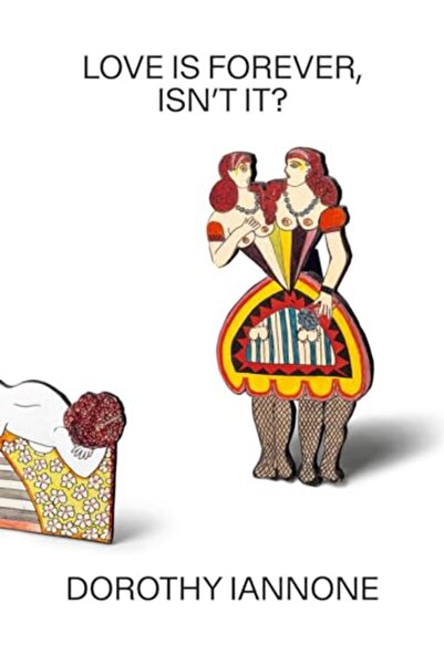 JRP Editions الحب يدوم إلى الأبد، أليس كذلك؟: دوروثي إيانوني