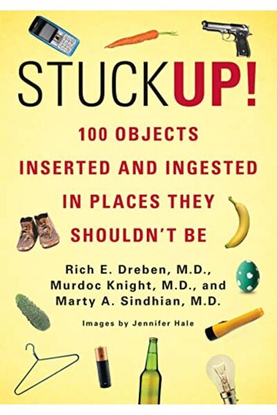 St. Martin'S Press عالقون في أماكنهم: 100 شيء تم إدخاله وابتلاعه في أماكن لا ...