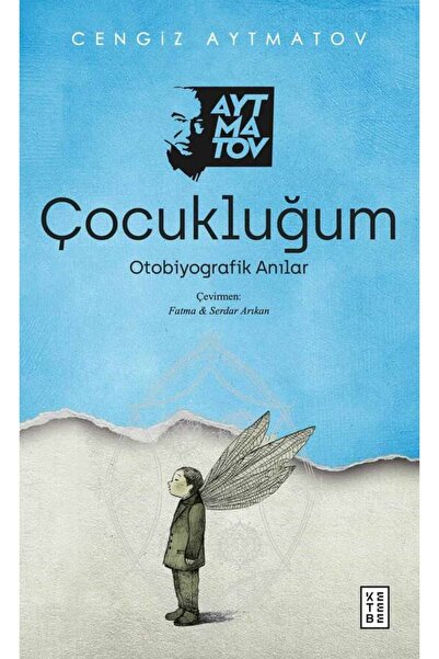 Ketebe Çocukluğum Cengiz Aytmatov