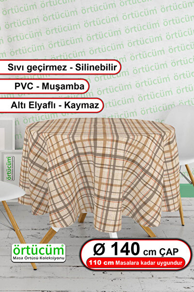 Örtücüm Yuvarlak Pvc Muşamba Mutfak Masa Örtüsü Elyaflı Astarlı Silinebilir N...
