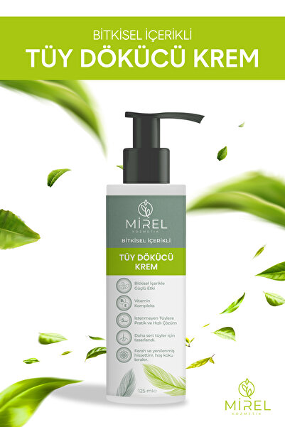 MİREL KOZMETİK Tüy Dökücü Krem - Doğal ve Bitkisel İçerik - Hassas ve Tüm Cil...