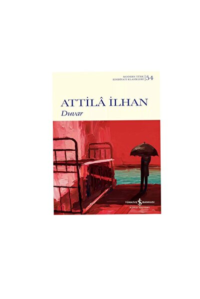 TÜRKİYE İŞ BANKASI KÜLTÜR YAYINLARI Duvar Attila İlhan