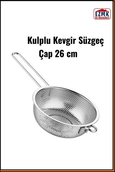 EZMK EV GEREÇLERİ Saplı Kevgir Süzgeç \ Kulplu Süzgeç \ Kulplu Kevgir Süzgeç ...