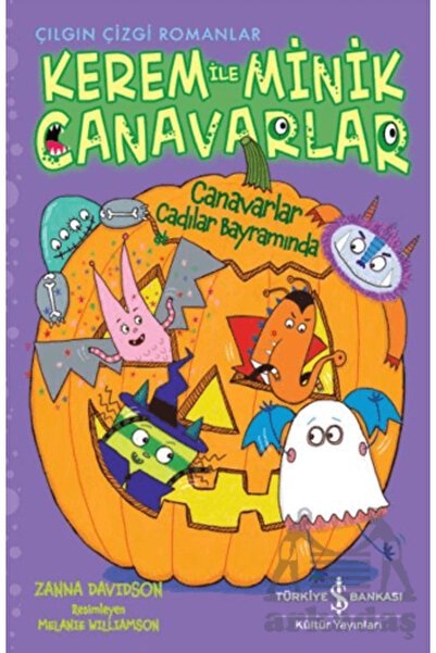 TÜRKİYE İŞ BANKASI KÜLTÜR YAYINLARI Kerem İle Minik Canavarlar – Canavarlar C...