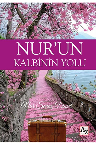 Az Kitap Nur’un Kalbinin Yolu - Nur Saraç Dinsel