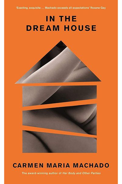 Penguin Books In the Dream House: Winner of The Rathbones Folio Prize 2021 - Carmen Maria Machado
