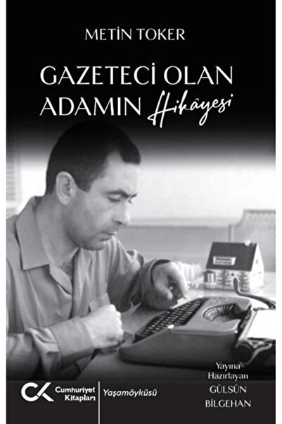 Cumhuriyet Kitapları Gazeteci Olan Adamın Hikayesi Metin Toker Kitabı 308 Say...