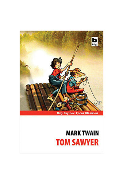 Bilgi Yayınevi Tom Sawyer Mark Twain