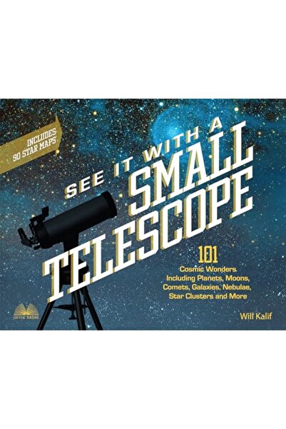 Ulysses Press شاهدها باستخدام تلسكوب صغير: 101 من عجائب الكون بما في ذلك الكواكب والأقمار والمذنبات والمجرات والسديم