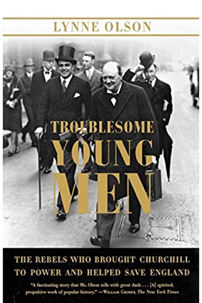 Farrar, Strauss & Giroux-3pl شباب مثيرون للمتاعب: المتمردون الذين أوصلوا تشرشل إلى السلطة وساعدوا في إنقاذ إنجلترا