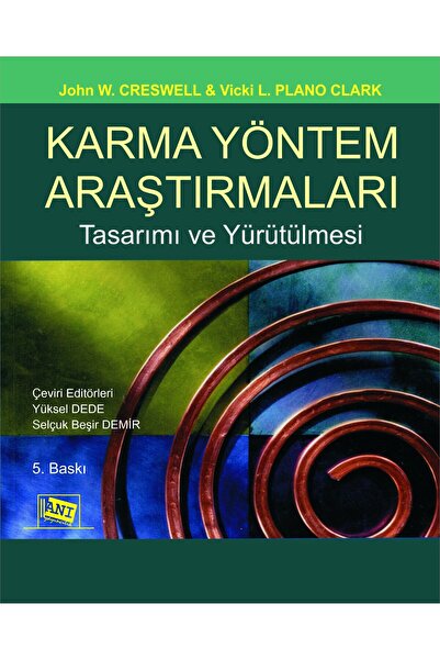 Anı Yayıncılık Karma Yöntem Araştırmaları Tasarımı ve Yürütülmesi